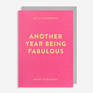 Another Year Being Fabulous Birthday Grußkarte