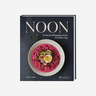Noon. Einfache Mittagsgerichte für jeden Tag