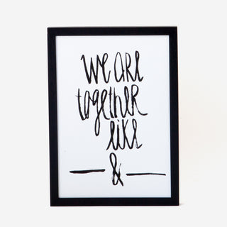 We Are Together Like Blank And Blank Siebdruck